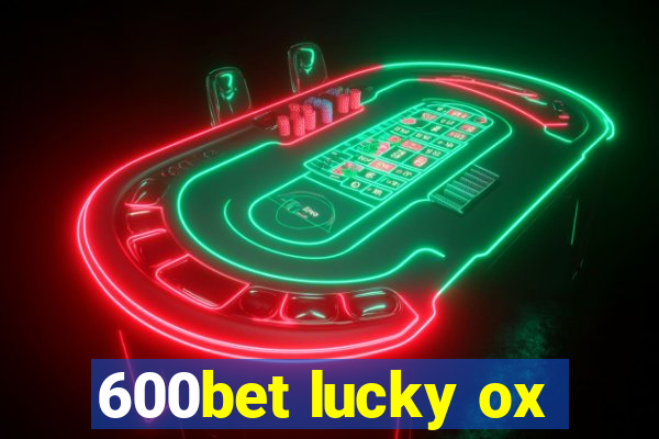 600bet lucky ox